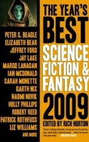 The Year’s Best Science Fiction & Fantasy: 2009 edited by Rich Horton