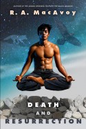 Death and Resurrection by R.A. MacAvoy