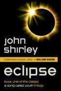 Eclipse: Book 1 of A Song Called Youth by John Shirley (E-book)