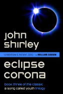 Eclipse Corona: Book 3 of A Song Called Youth by John Shirley (E-book)